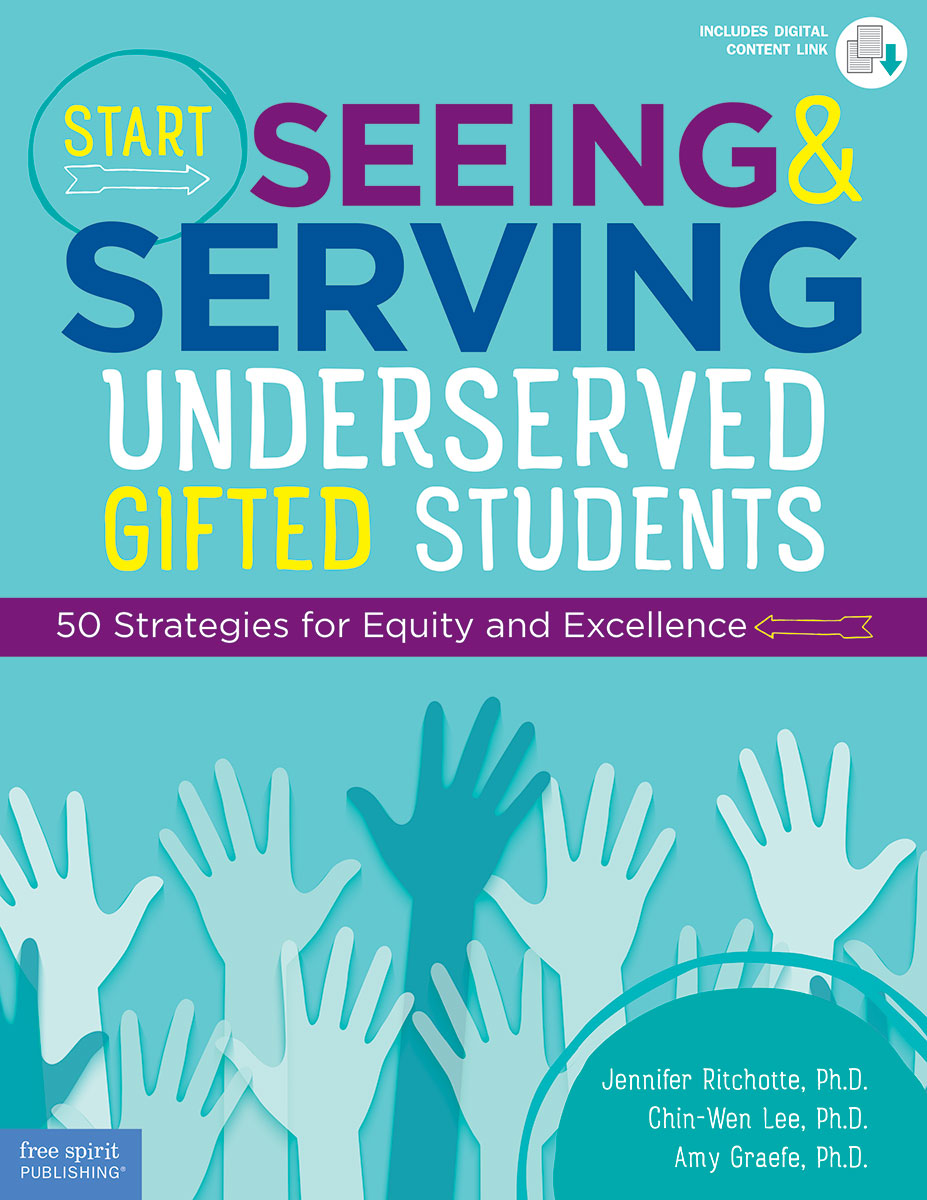Start Seeing and Serving Underserved Gifted Students, 50 Strategies for Equity and Excellence