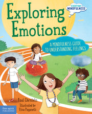 Exploring Emotions, A Mindfulness Guide to Understanding Feelings