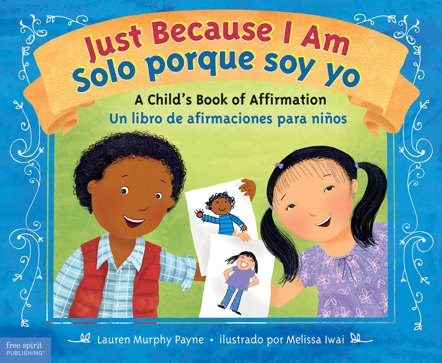 Just Because I Am / Solo porque soy yo, A Child's Book of Affirmation / Un libro de afirmaciones para niños