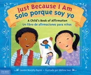 Just Because I Am / Solo porque soy yo, A Child's Book of Affirmation / Un libro de afirmaciones para niños