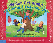 We Can Get Along / Podemos llevarnos bien, A Child's Book of Choices / Un libro de alternativas para niños
