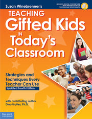 Teaching Gifted Kids in Today's Classroom, Strategies and Techniques Every Teacher Can Use