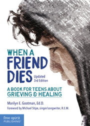 When a Friend Dies, A Book for Teens About Grieving & Healing