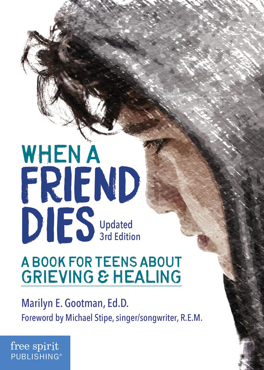 When a Friend Dies, A Book for Teens About Grieving & Healing