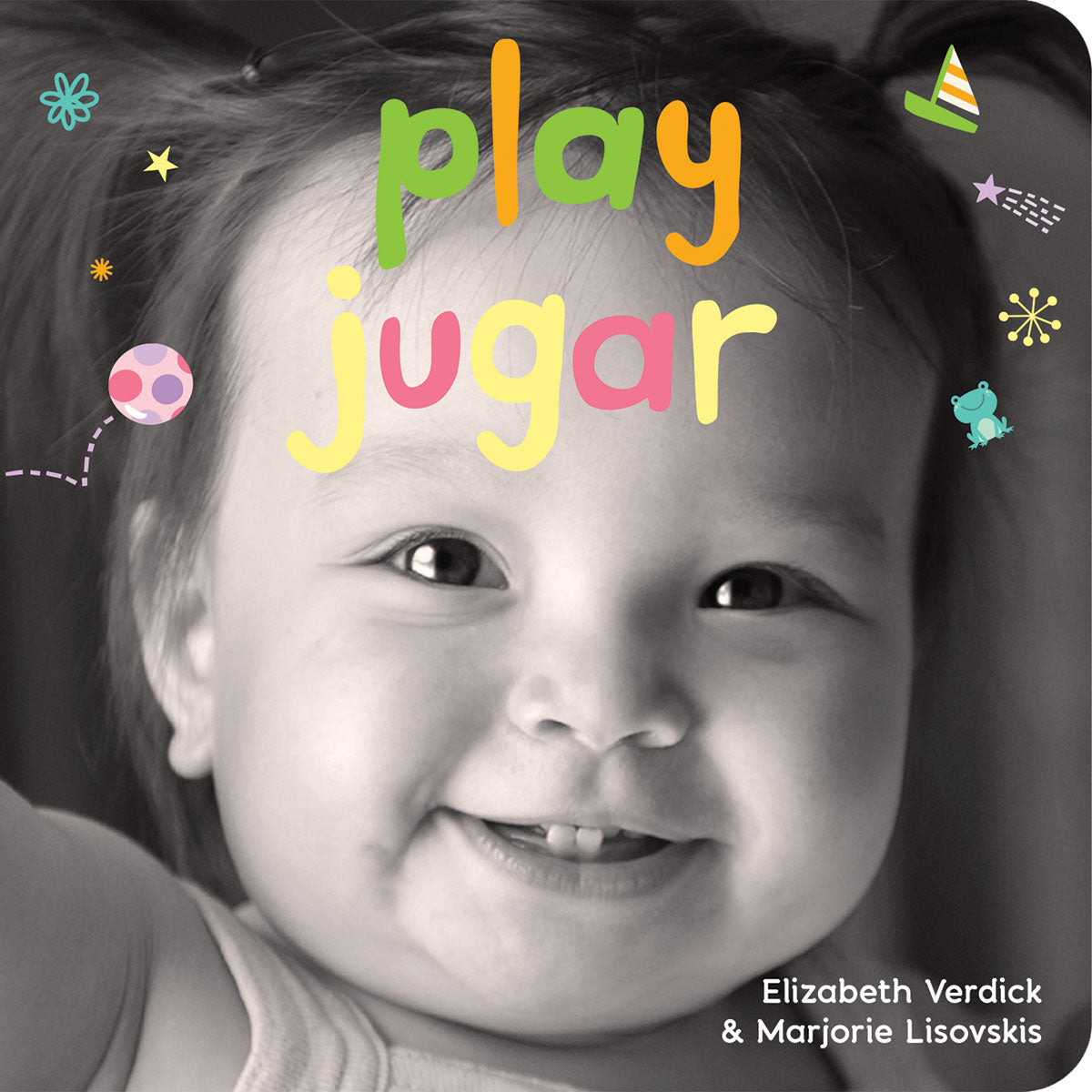 Play / Jugar, A board book about playtime/Un libro de cartón sobre actividades y diversiones