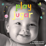 Play / Jugar, A board book about playtime/Un libro de cartón sobre actividades y diversiones