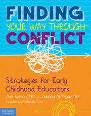 Finding Your Way Through Conflict, Strategies for Early Childhood Educators