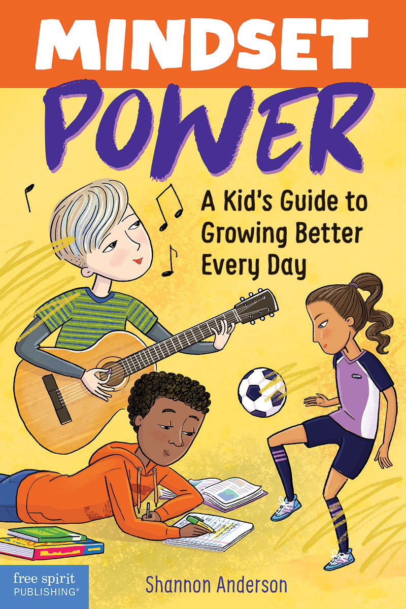 Mindset Power, A Kid's Guide to Growing Better Every Day