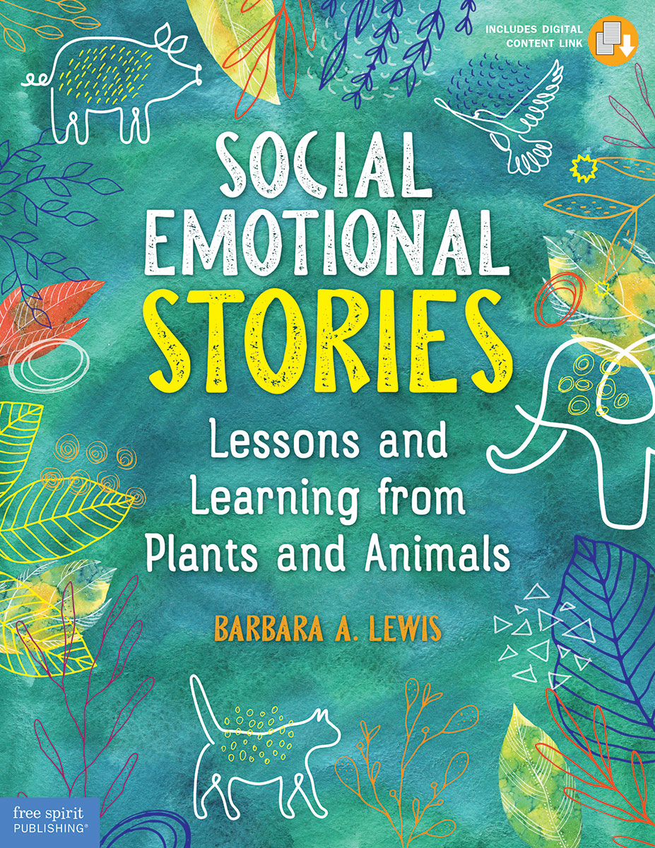 Social Emotional Stories, Lessons and Learning from Plants and Animals