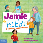 Jamie and Bubbie, A Book About People's Pronouns