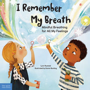 I Remember My Breath, Mindful Breathing for All My Feelings