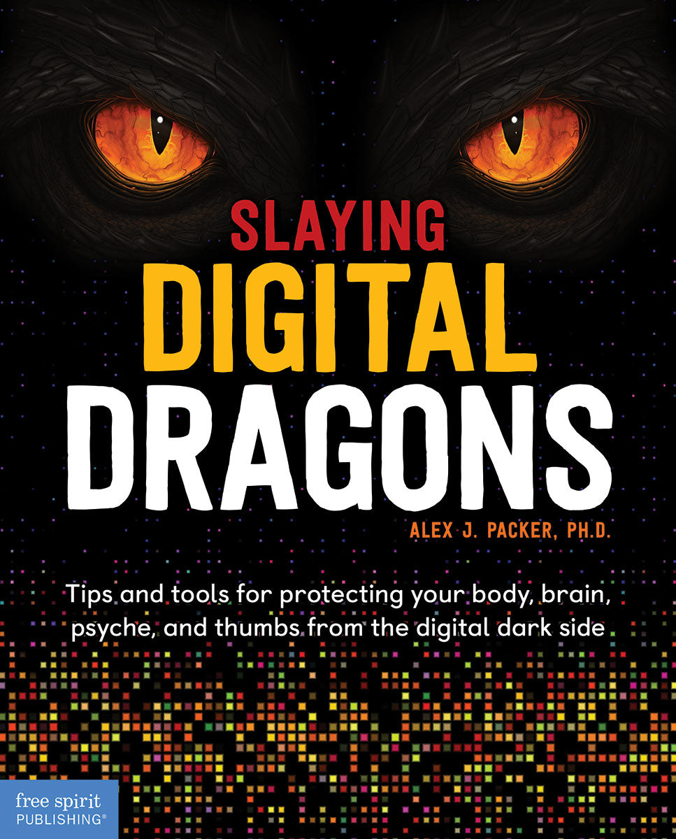 Slaying Digital Dragons ™, Tips and tools for protecting your body, brain, psyche, and thumbs from the digital dark side