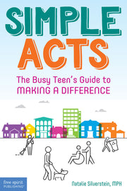 Simple Acts, The Busy Teen's Guide to Making a Difference