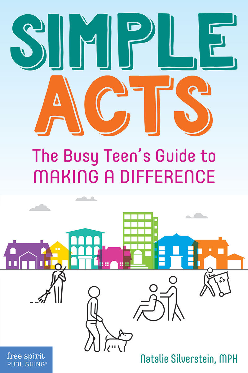 Simple Acts, The Busy Teen's Guide to Making a Difference