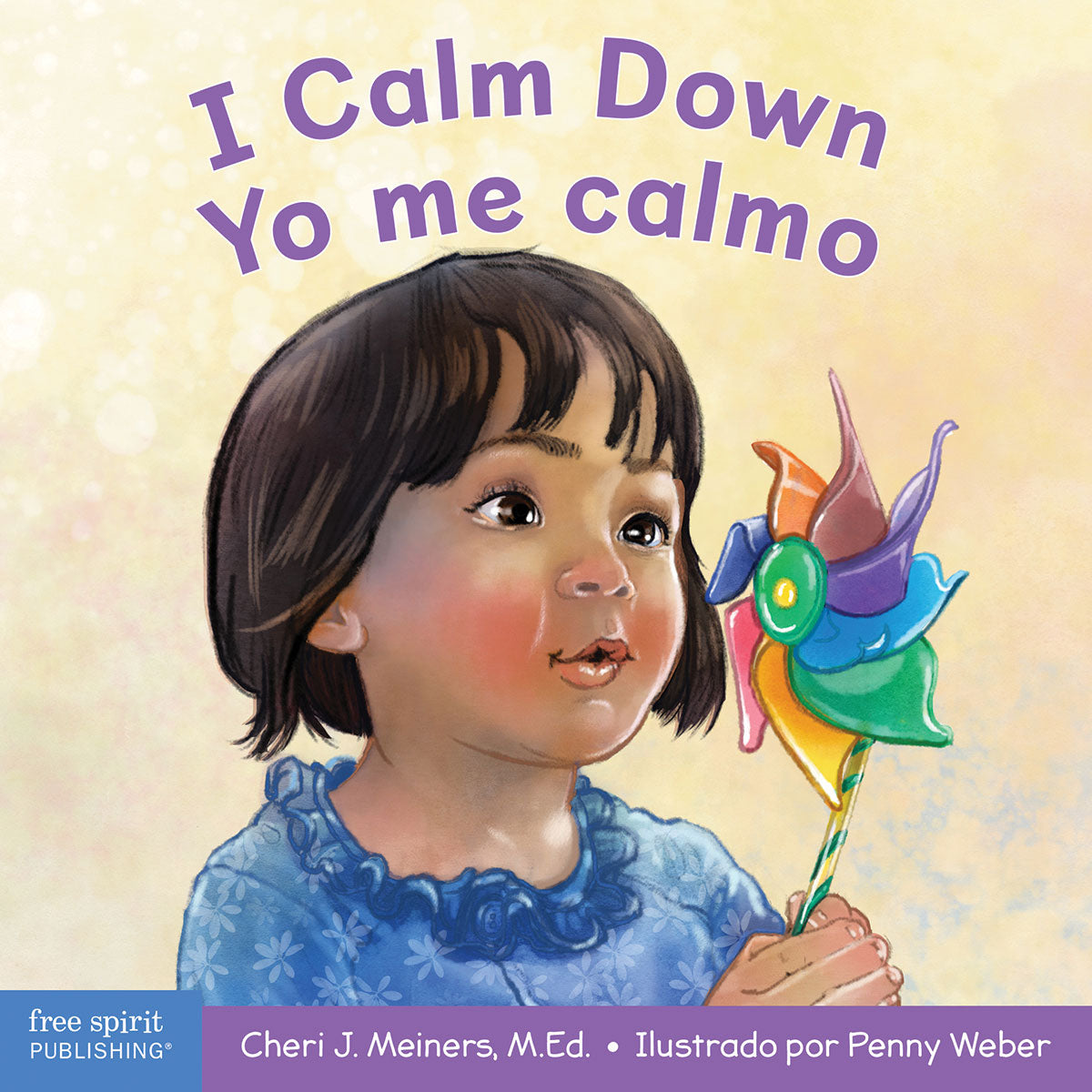 I Calm Down / Yo me calmo, A book about working through strong emotions / Un libro sobre cómo manejar las emociones fuertes