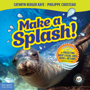 Make a Splash!, A Kid's Guide to Protecting Earth's Ocean, Lakes, Rivers & Wetlands