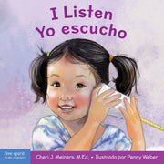 I Listen / Yo escucho, A book about hearing, understanding, and connecting / Un libro sobre cómo escuchar, comprender y conectarse con los demás