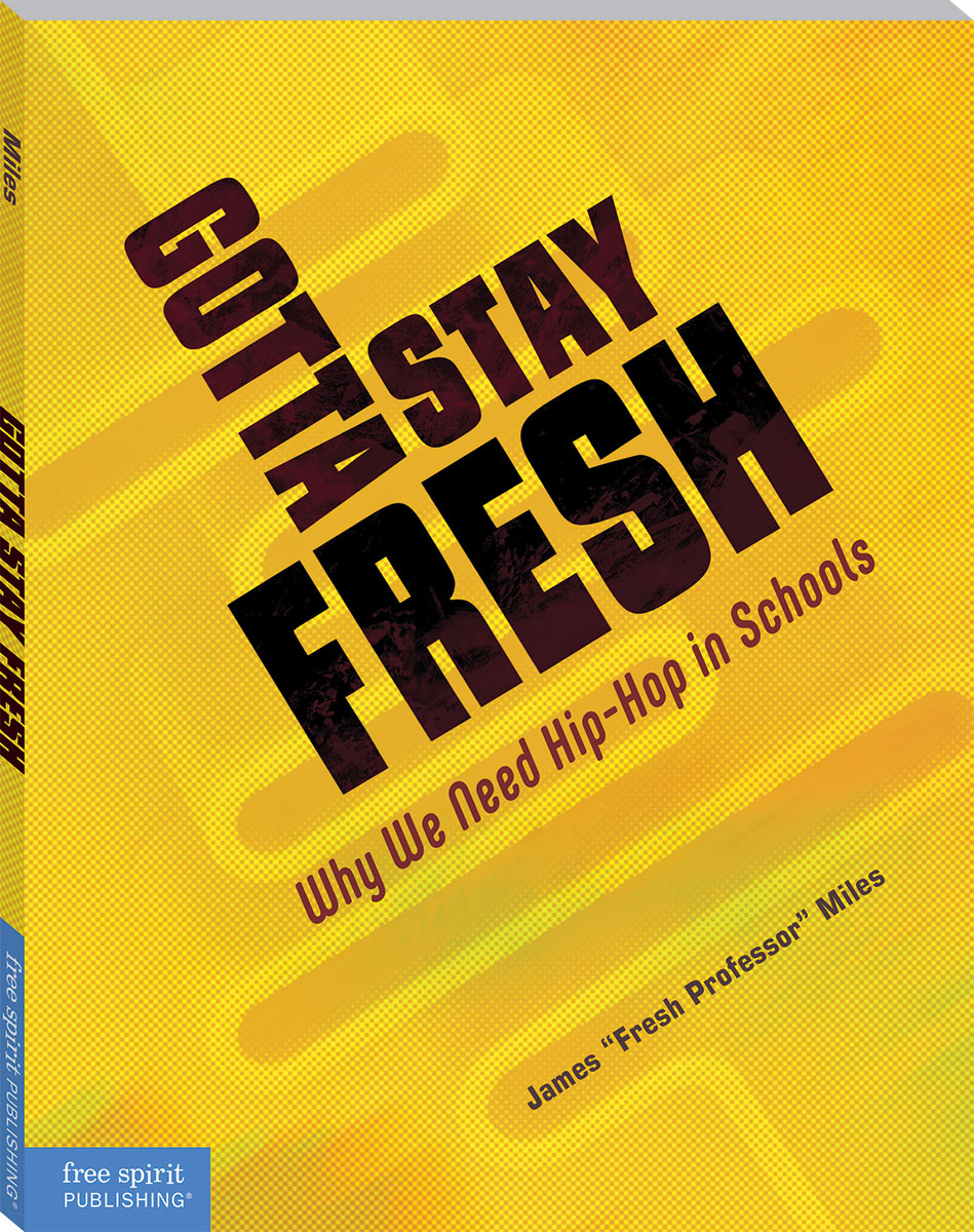 Gotta Stay Fresh, Why We Need Hip-Hop in Schools