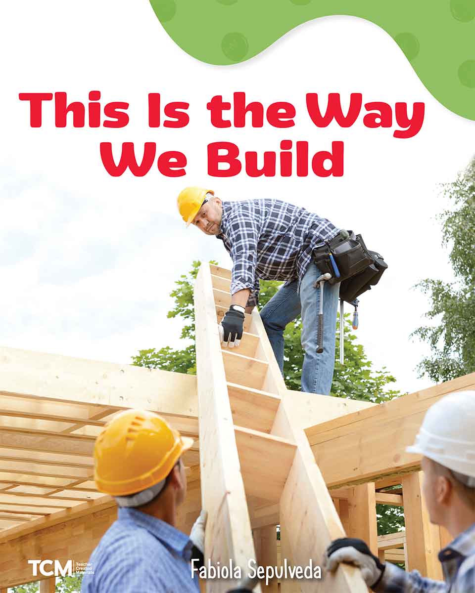 This Is the Way We Build, A Wordless Nonfiction Book