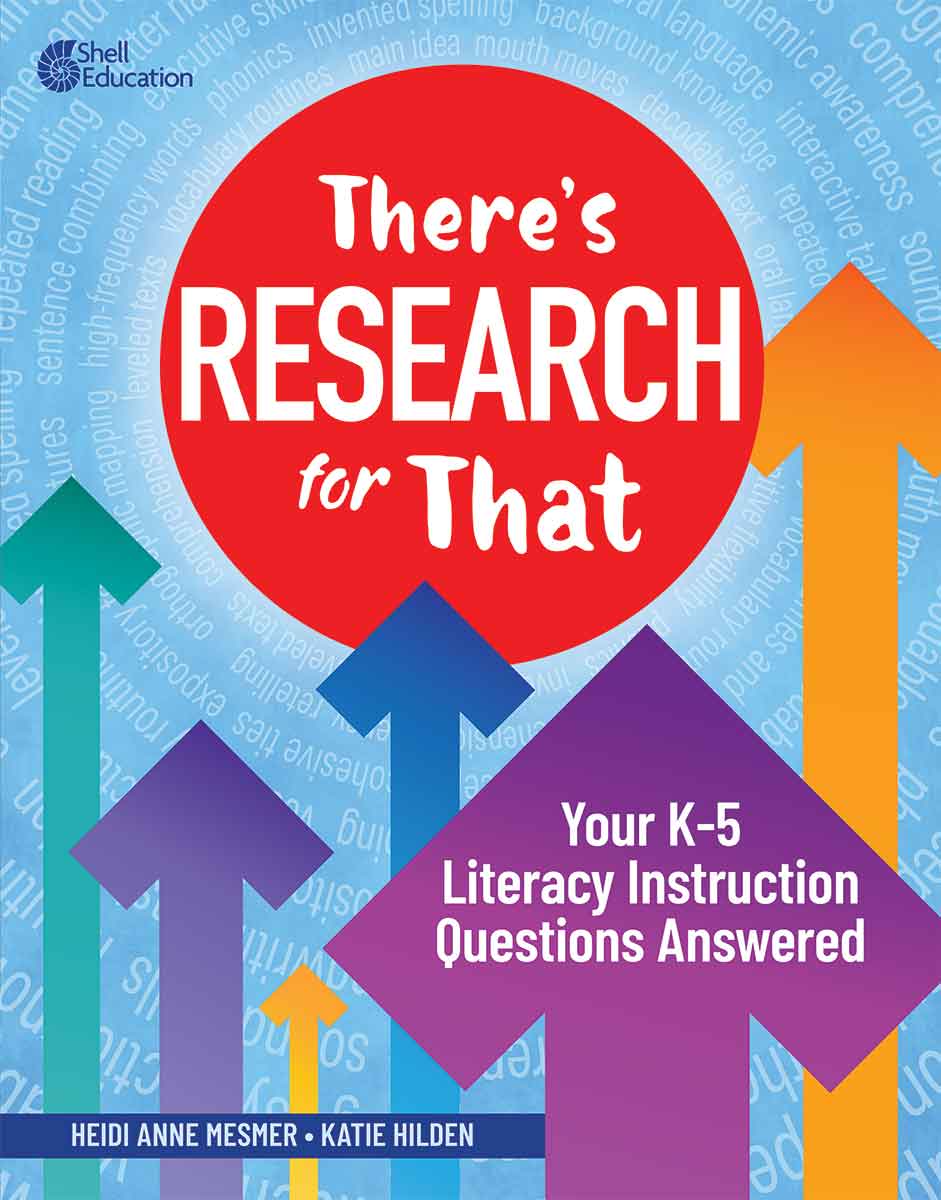 There's Research for That, Your K-5 Literacy Instruction Questions Answered