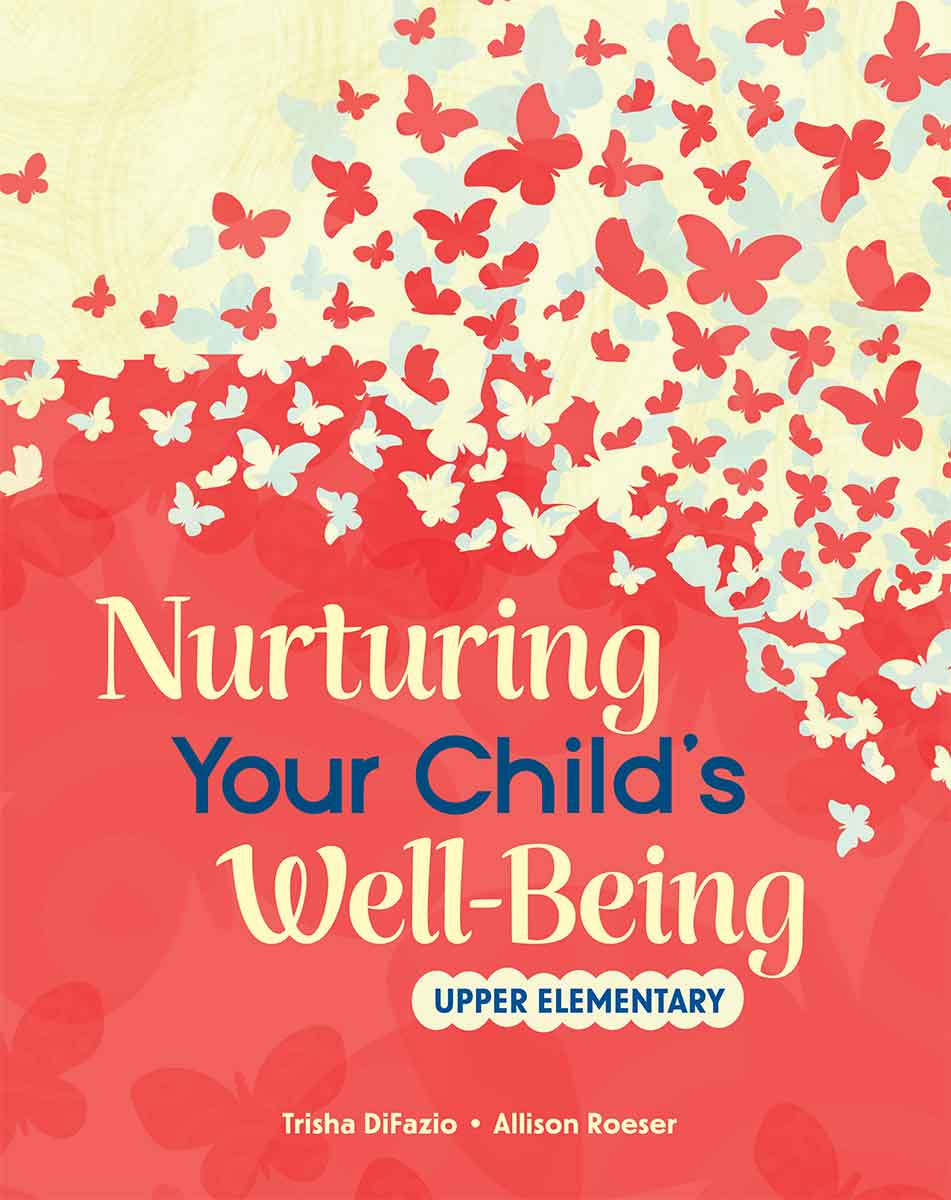 Nurturing Your Child's Well-Being, Upper Elementary