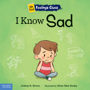 I Know Sad, A book about feeling sad, lonely, and disappointed