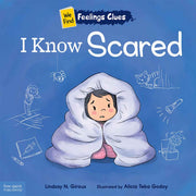 I Know Scared, A book about feeling scared, worried, and surprised