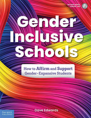 Gender-Inclusive Schools, How to Affirm and Support Gender-Expansive Students