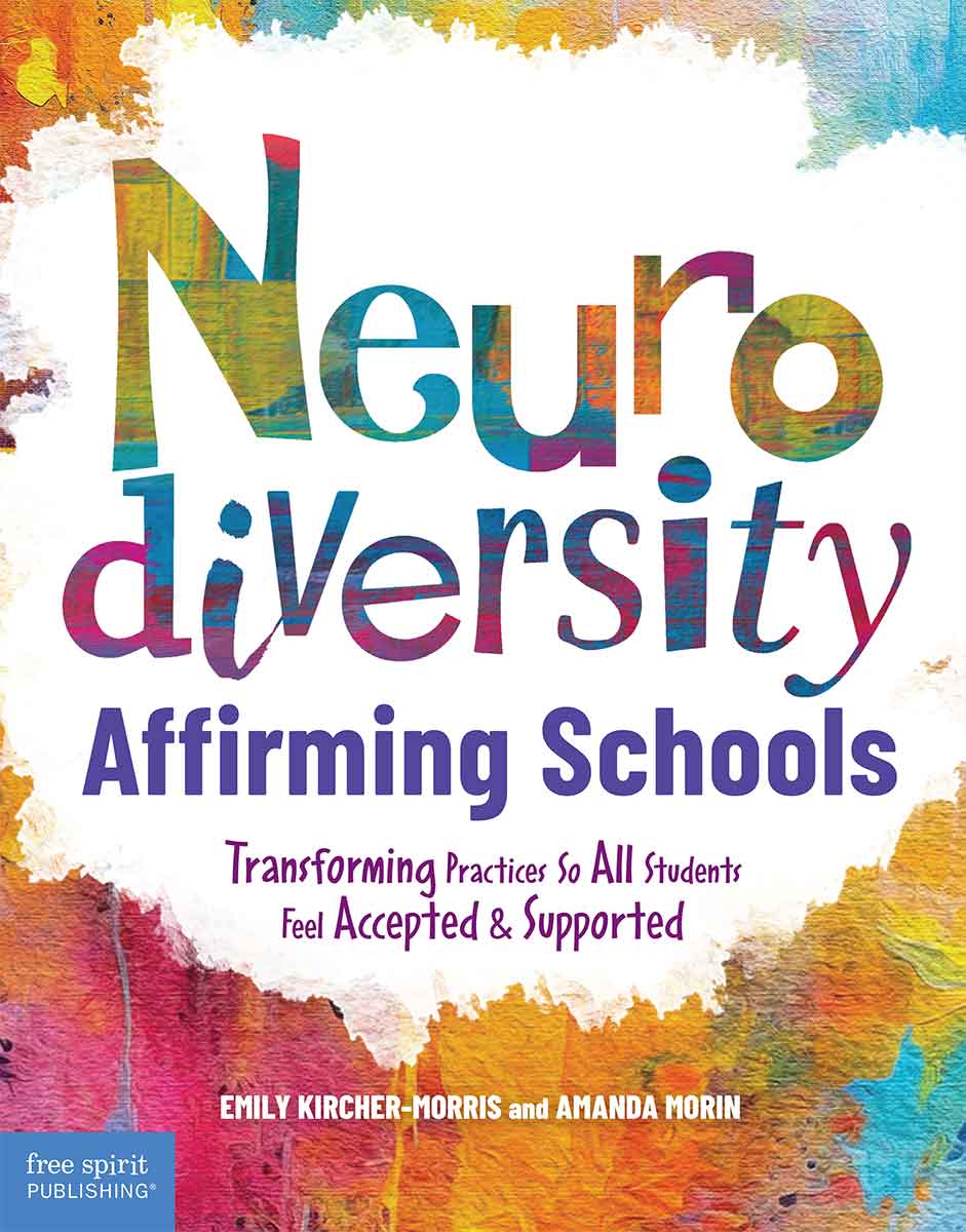 Neurodiversity-Affirming Schools, Transforming Practices So All Students Feel Accepted & Supported