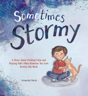 Sometimes Stormy, A story about finding calm and staying safe when someone you love drinks too much