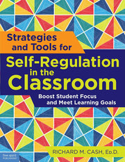 Strategies and Tools for Self-Regulation in the Classroom, Boost Student Focus and Meet Learning Goals