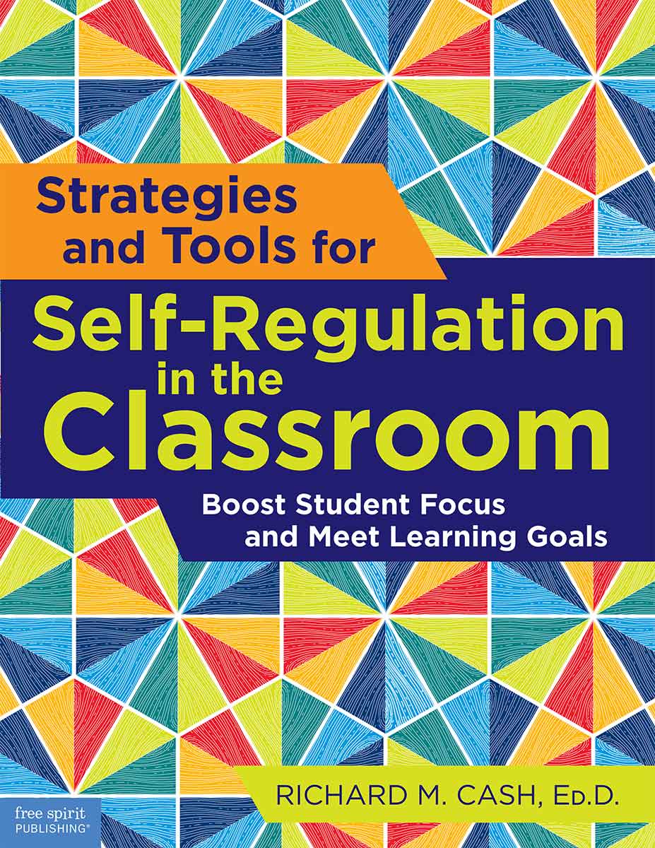 Strategies and Tools for Self-Regulation in the Classroom, Boost Student Focus and Meet Learning Goals