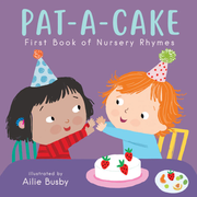 Pat-A-Cake! - First Book of Nursery Rhymes - Board book Edition