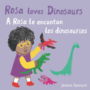 A Rosa le encantan los dinosaurios/Rosa loves Dinosaurs - Board book Edition