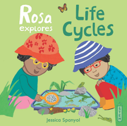 Rosa Explores Life Cycles - Hardcover Edition
