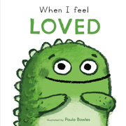When I Feel Loved - Board book Edition