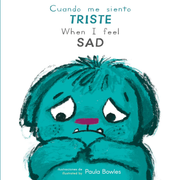 Cuano me siento Triste/When I Feel Sad - Board book Edition