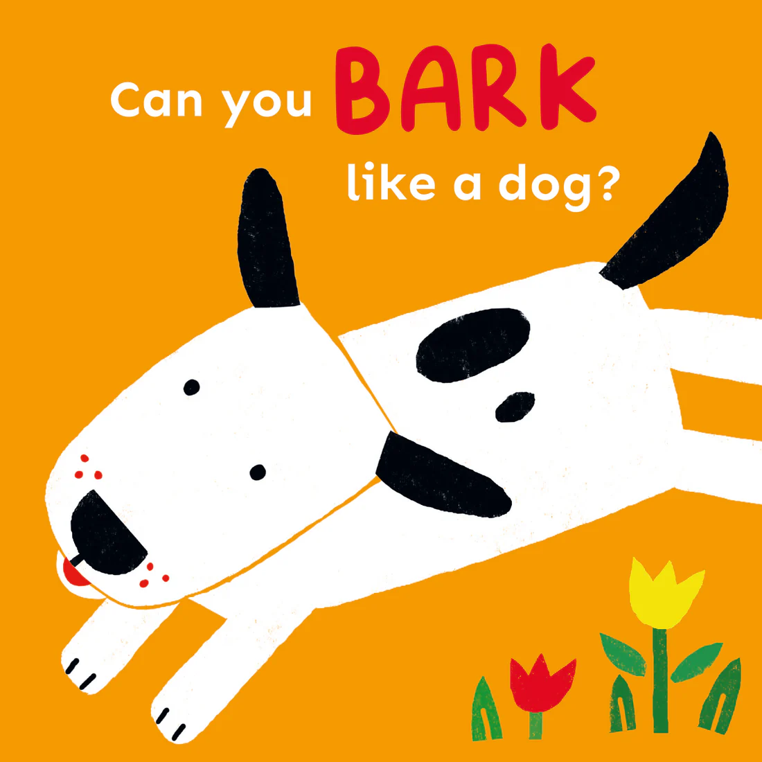 Can You Bark Like a Dog? - Board book Edition