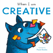 First Behaviors: When I am Creative - Board book Edition