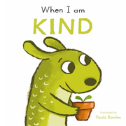 First Behaviors: When I am Kind - Board book Edition