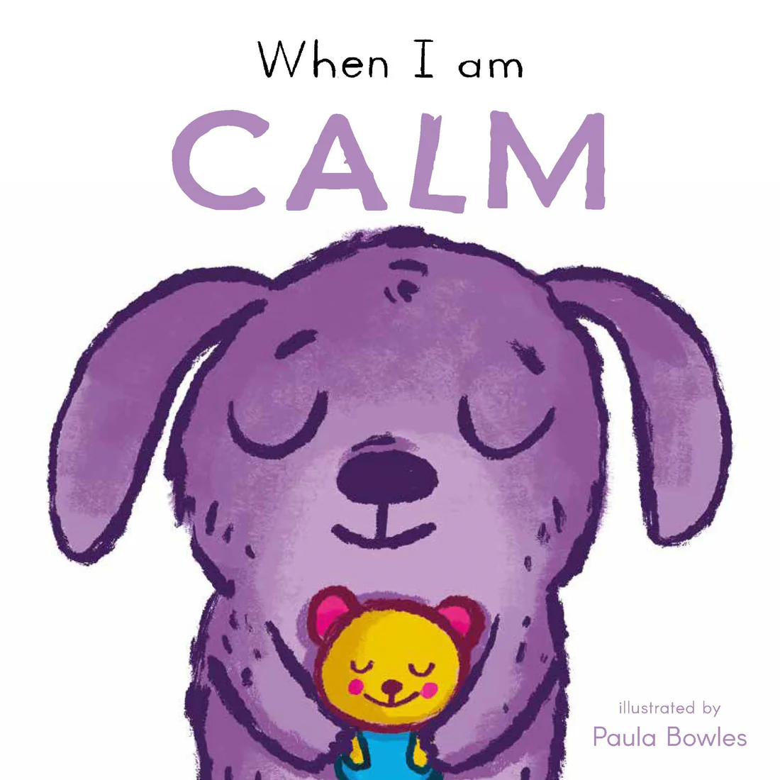First Behaviors: When I am Calm - Board book Edition