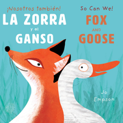 La Zorra y el Ganso/Fox and Goose - Board book Edition