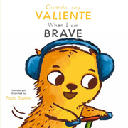 Primeros Comportamientos: Cuando soy Valiente/ When I am Brave - Board book Edition