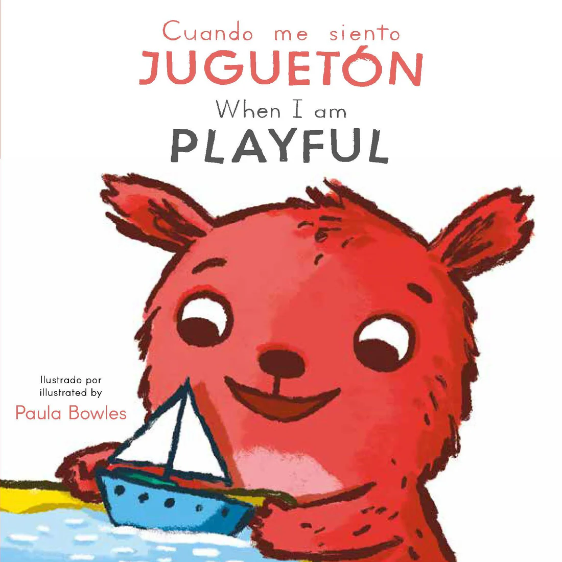 Primeros Comportamientos: Cuando me siento Juguetón/ When I am Playful - Board book Edition