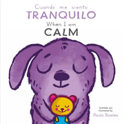 Primeros Comportamientos: Cuando me siento Tranquilo/ When I am Calm - Board book Edition