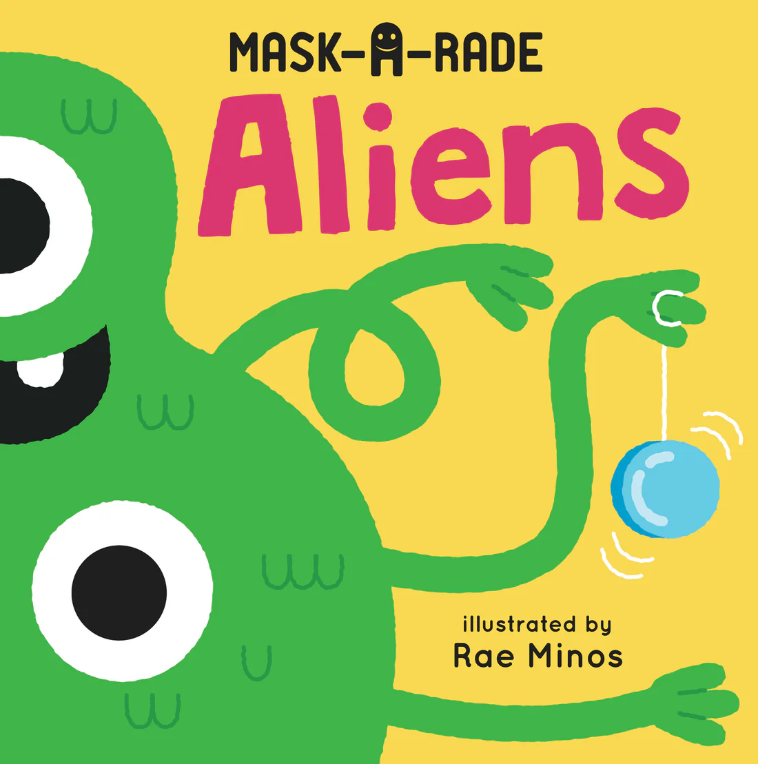 Mask-A-Rade: Aliens - Board book Edition