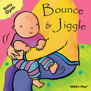 Bounce & Jiggle - Board book Edition
