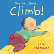 One, Two, Three… Climb! - Board book Edition