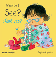 What Do I See? / ¿Qué veo? - Board book Edition