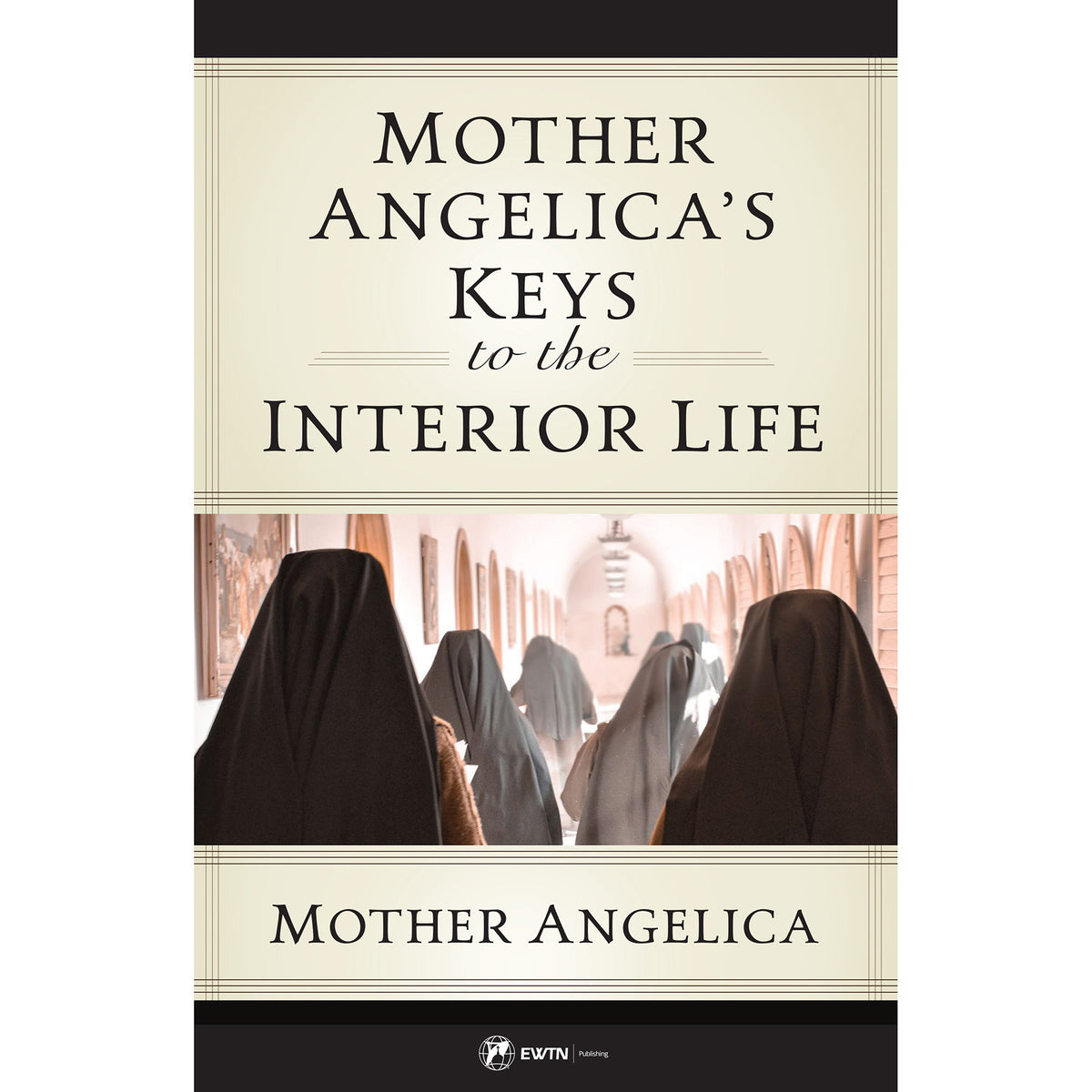 MOTHER ANGELICAS KEYS TO INTR LIFE